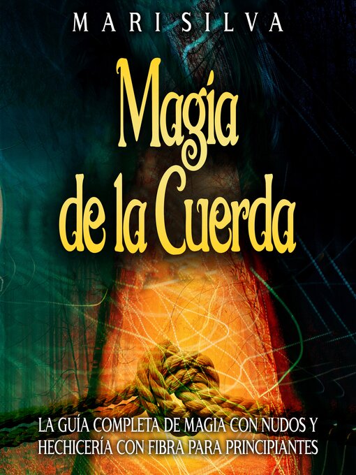 Title details for Magia de la cuerda by Mari Silva - Available